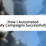 How I Automated My Campaigns Successfully