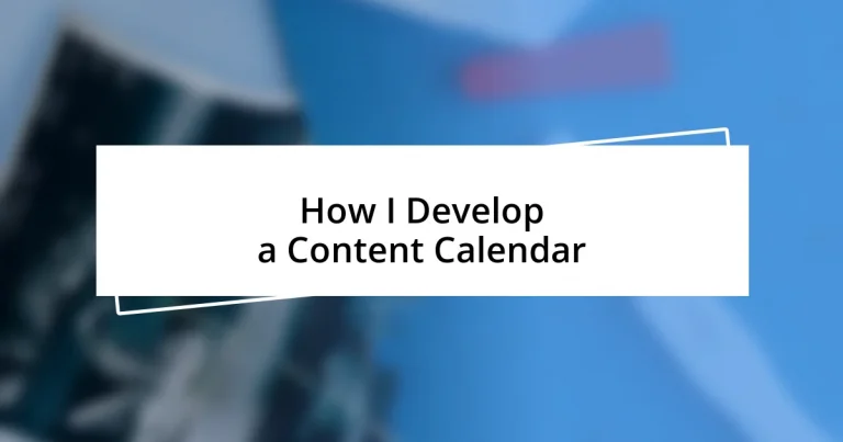 How I Develop a Content Calendar