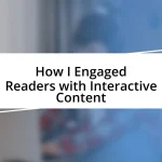 How I Engaged Readers with Interactive Content