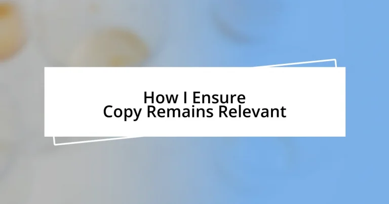 How I Ensure Copy Remains Relevant