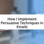 How I Implement Persuasive Techniques in Emails