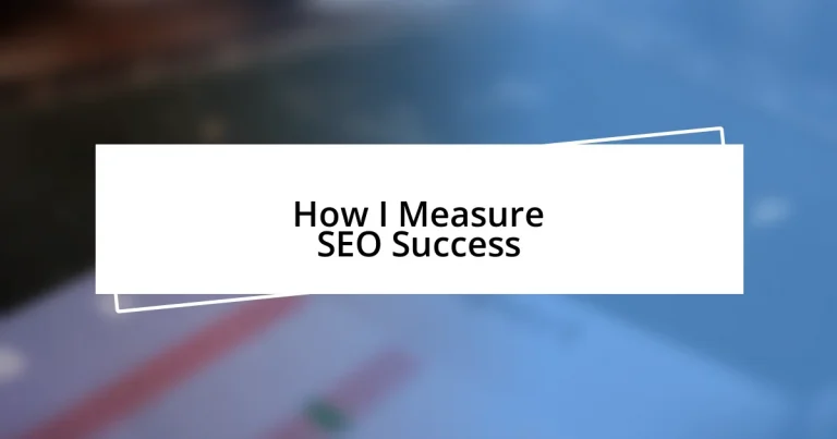 How I Measure SEO Success