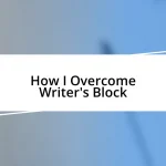 How I Overcome Writer’s Block