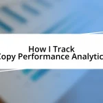 How I Track Copy Performance Analytics