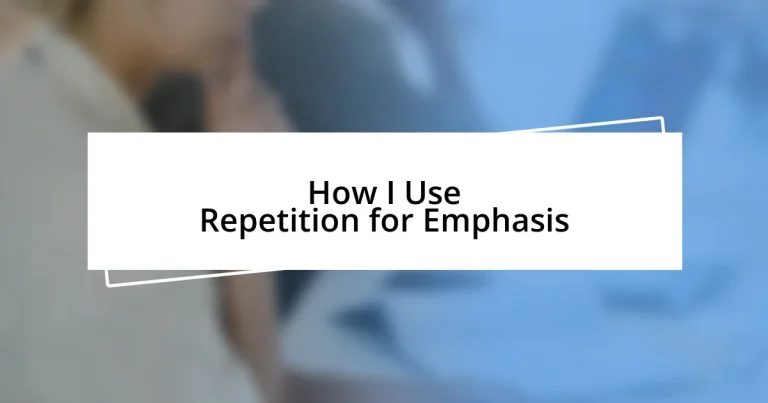 How I Use Repetition for Emphasis