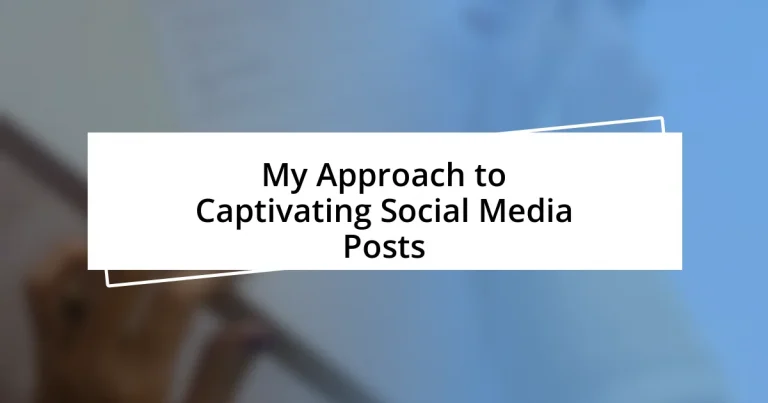 My Approach to Captivating Social Media Posts