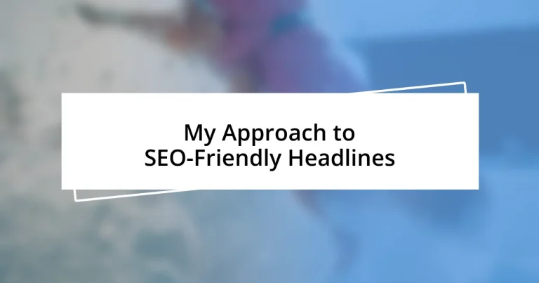 My Approach to SEO-Friendly Headlines