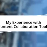 My Experience with Content Collaboration Tools