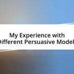 My Experience with Different Persuasive Models