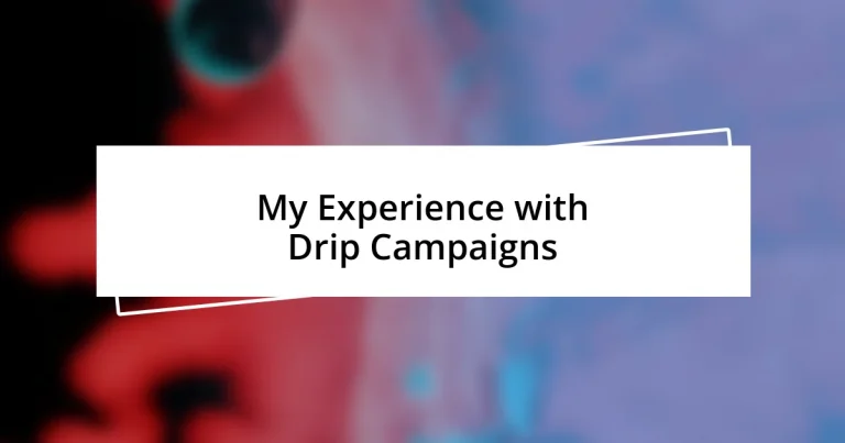 My Experience with Drip Campaigns