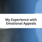 My Experience with Emotional Appeals