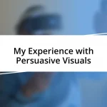 My Experience with Persuasive Visuals