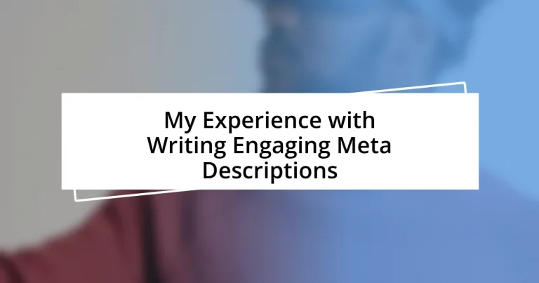 My Experience with Writing Engaging Meta Descriptions