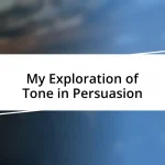 My Exploration of Tone in Persuasion