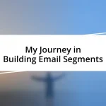 My Journey in Building Email Segments