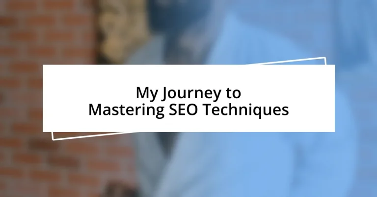 My Journey to Mastering SEO Techniques