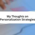 My Thoughts on Personalization Strategies