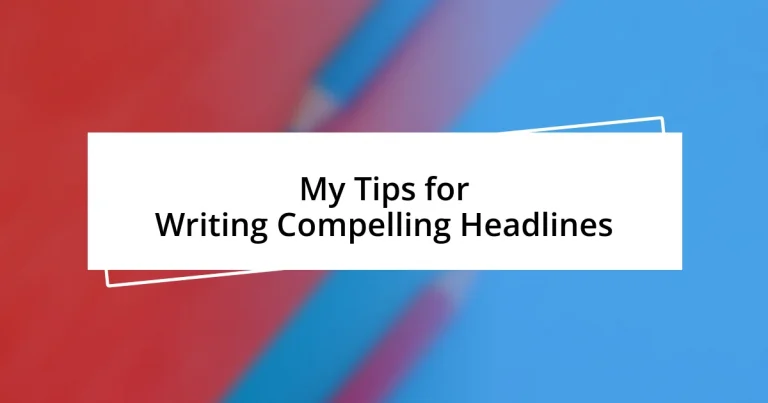 My Tips for Writing Compelling Headlines