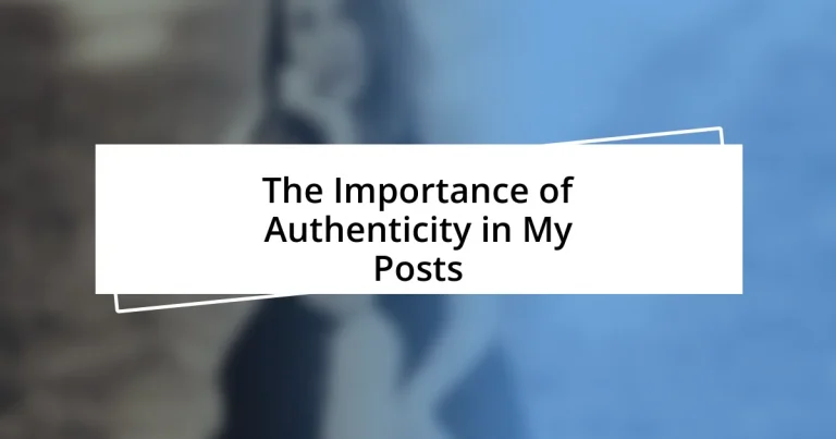 The Importance of Authenticity in My Posts