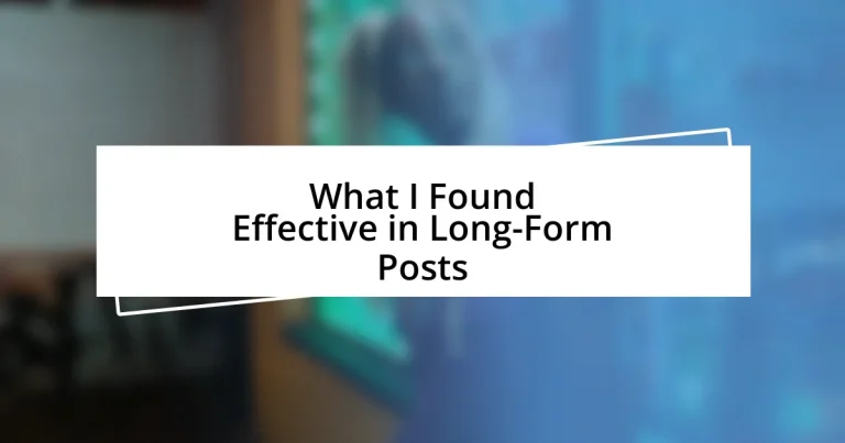 What I Found Effective in Long-Form Posts