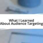 What I Learned About Audience Targeting