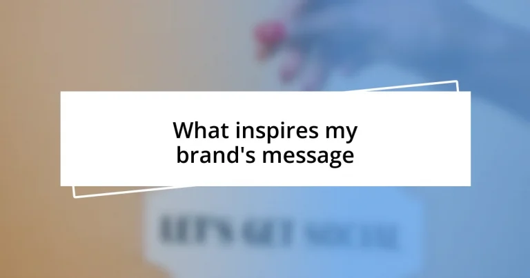 What inspires my brand’s message