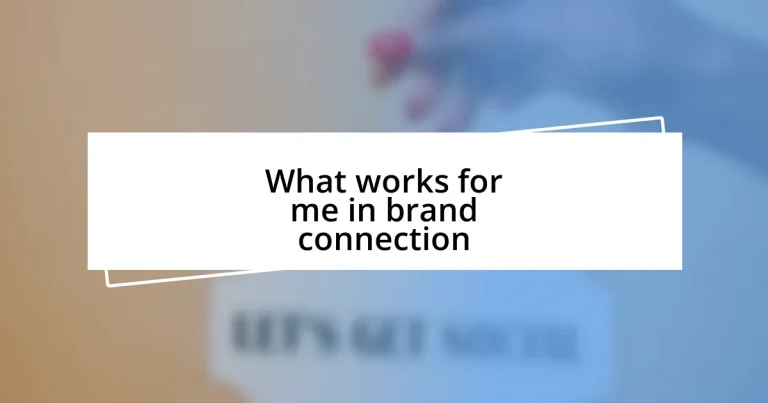 What works for me in brand connection