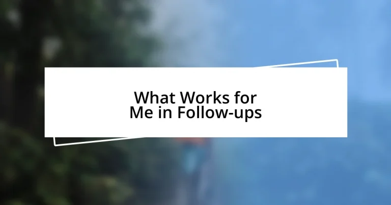 What Works for Me in Follow-ups