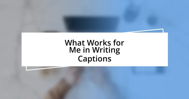 What Works for Me in Writing Captions