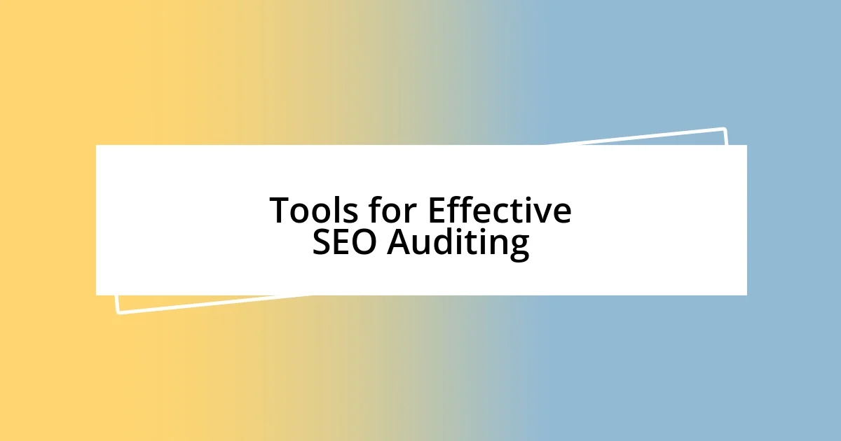 Tools for Effective SEO Auditing