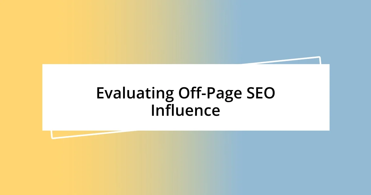 Evaluating Off-Page SEO Influence