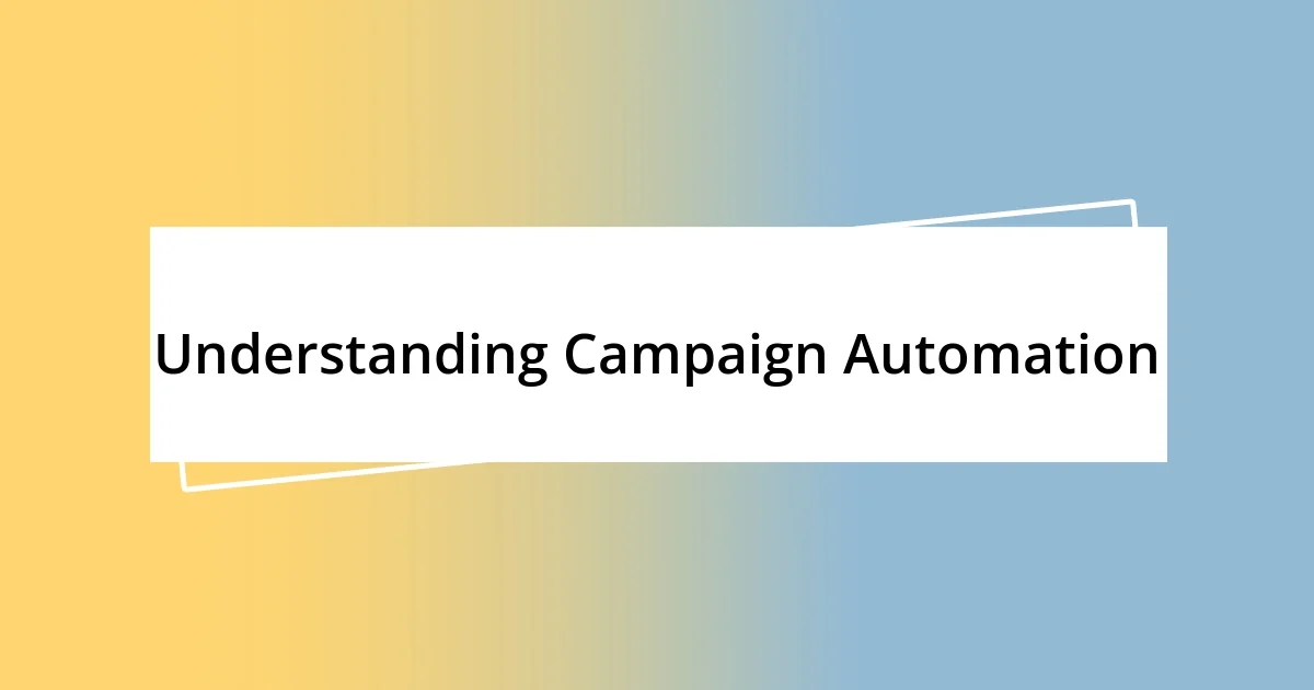 Understanding Campaign Automation