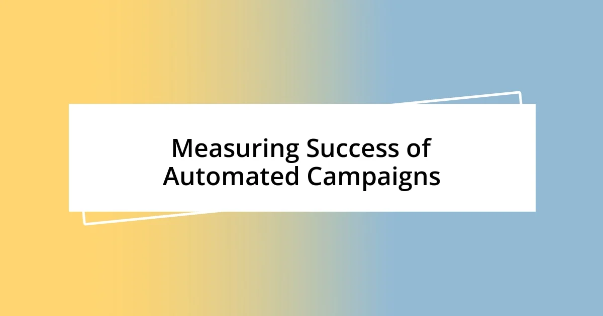 Measuring Success of Automated Campaigns