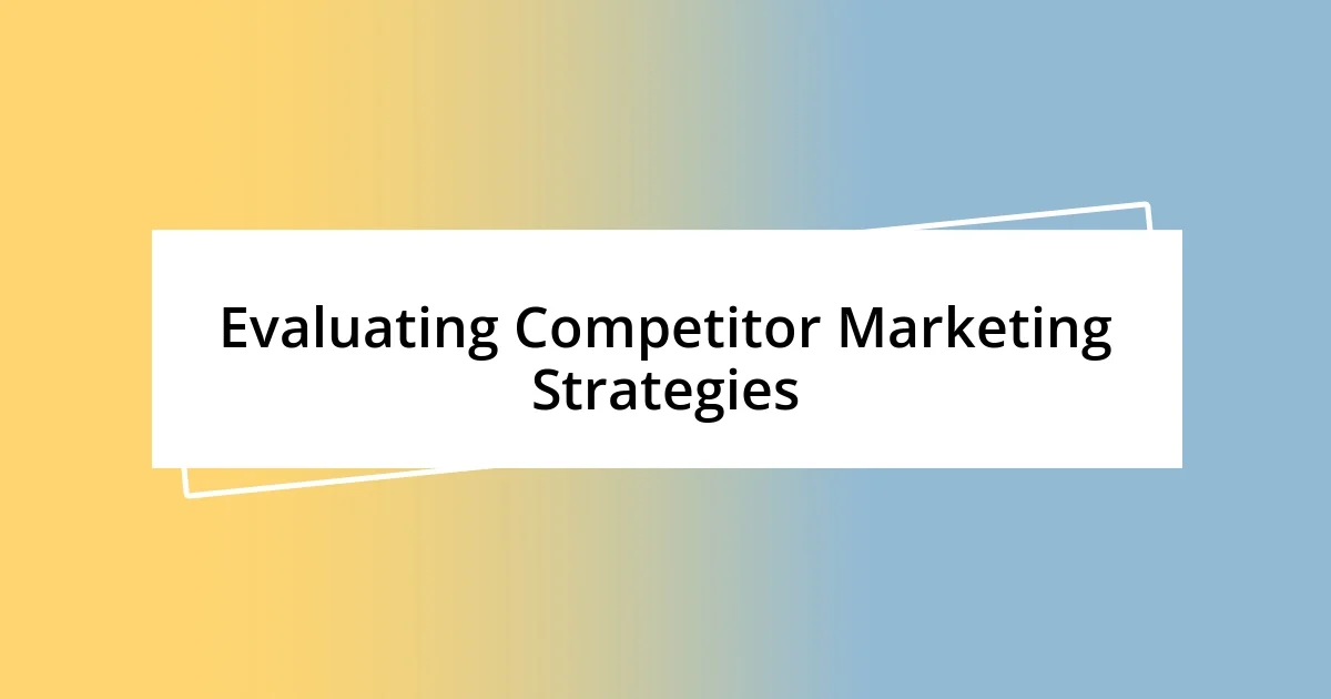 Evaluating Competitor Marketing Strategies