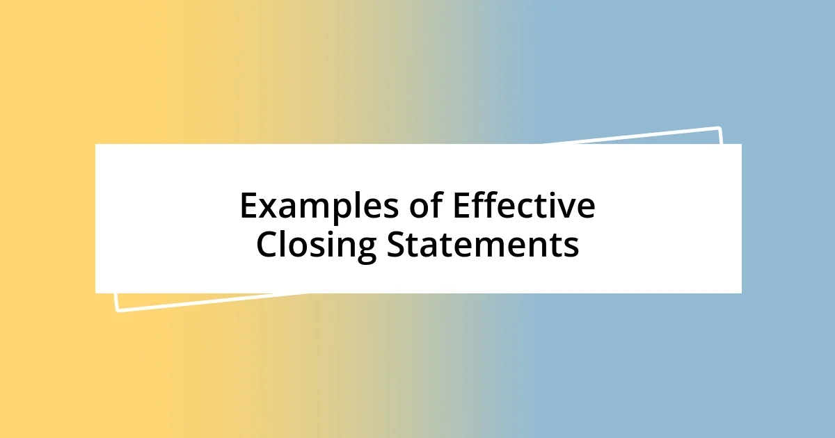 Examples of Effective Closing Statements