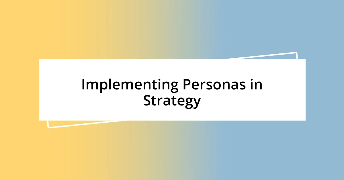 Implementing Personas in Strategy