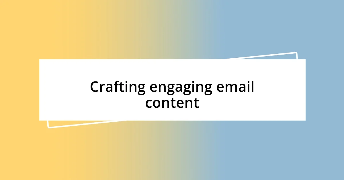 Crafting engaging email content