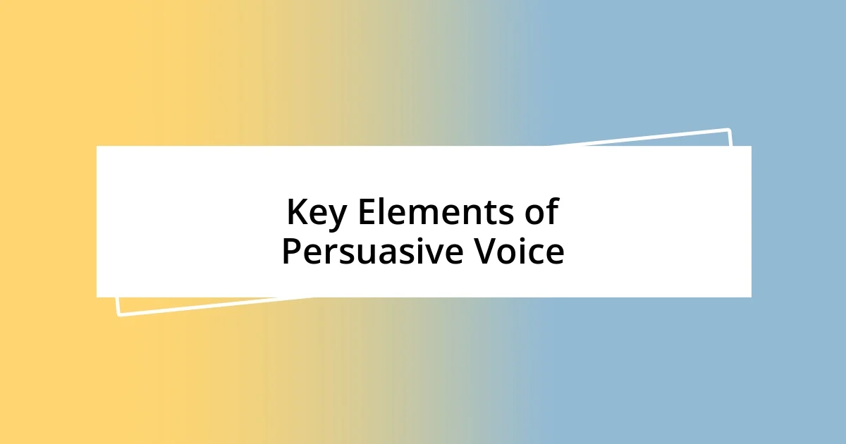 Key Elements of Persuasive Voice