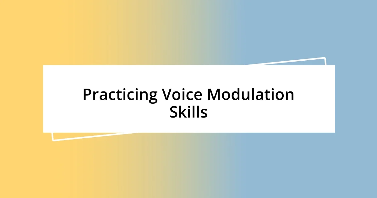 Practicing Voice Modulation Skills