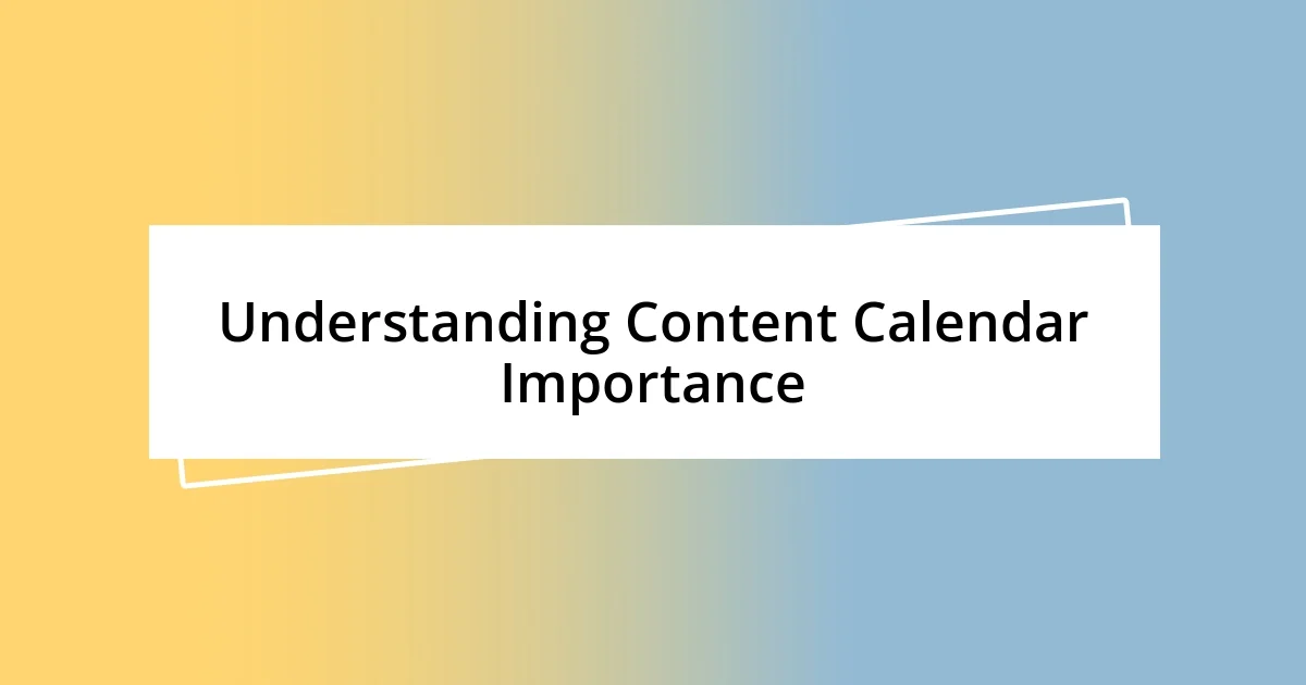 Understanding Content Calendar Importance