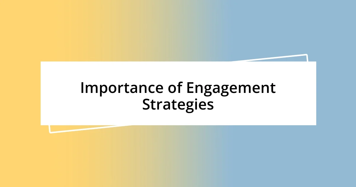 Importance of Engagement Strategies