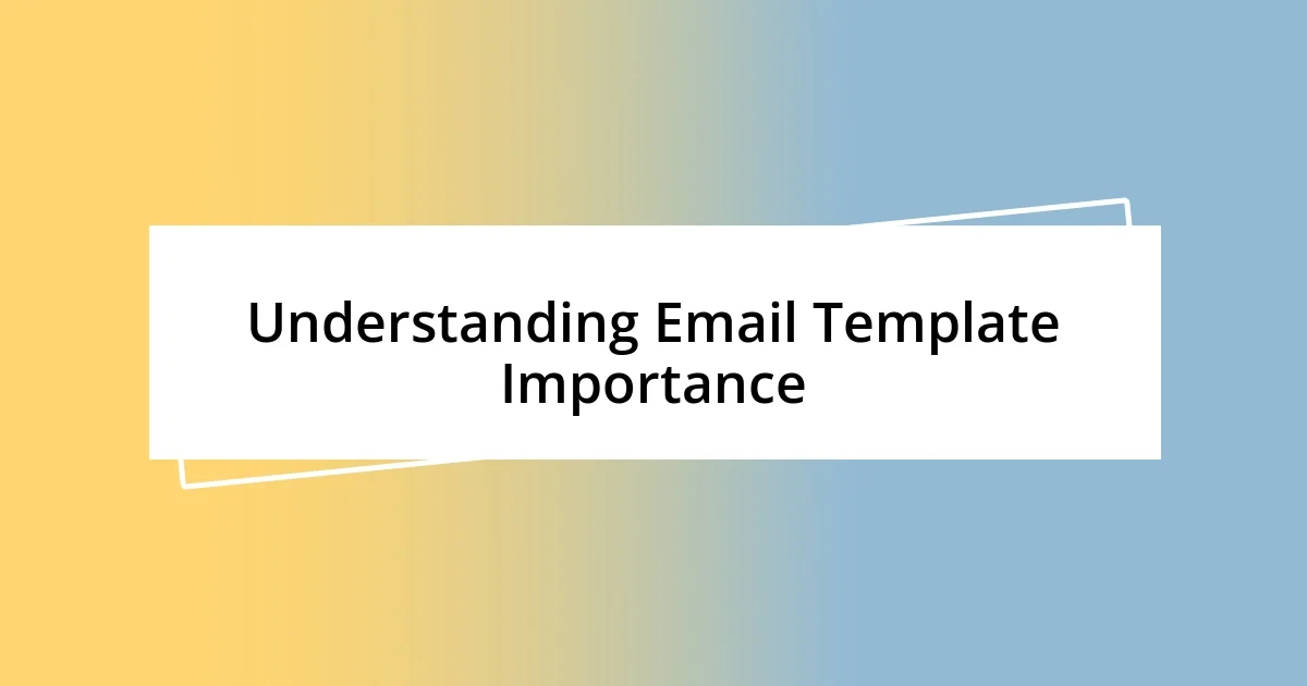 Understanding Email Template Importance