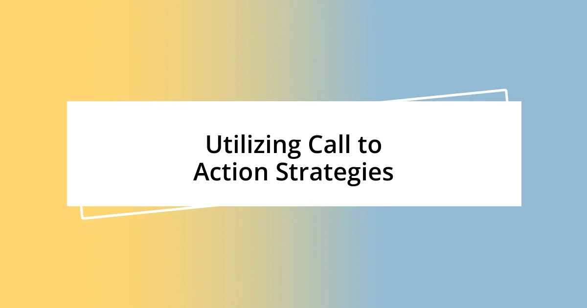 Utilizing Call to Action Strategies