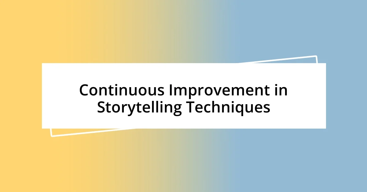 Continuous Improvement in Storytelling Techniques