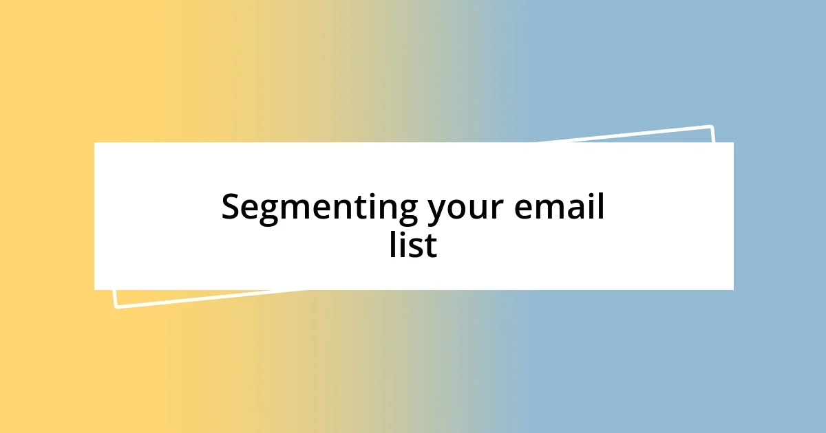 Segmenting your email list