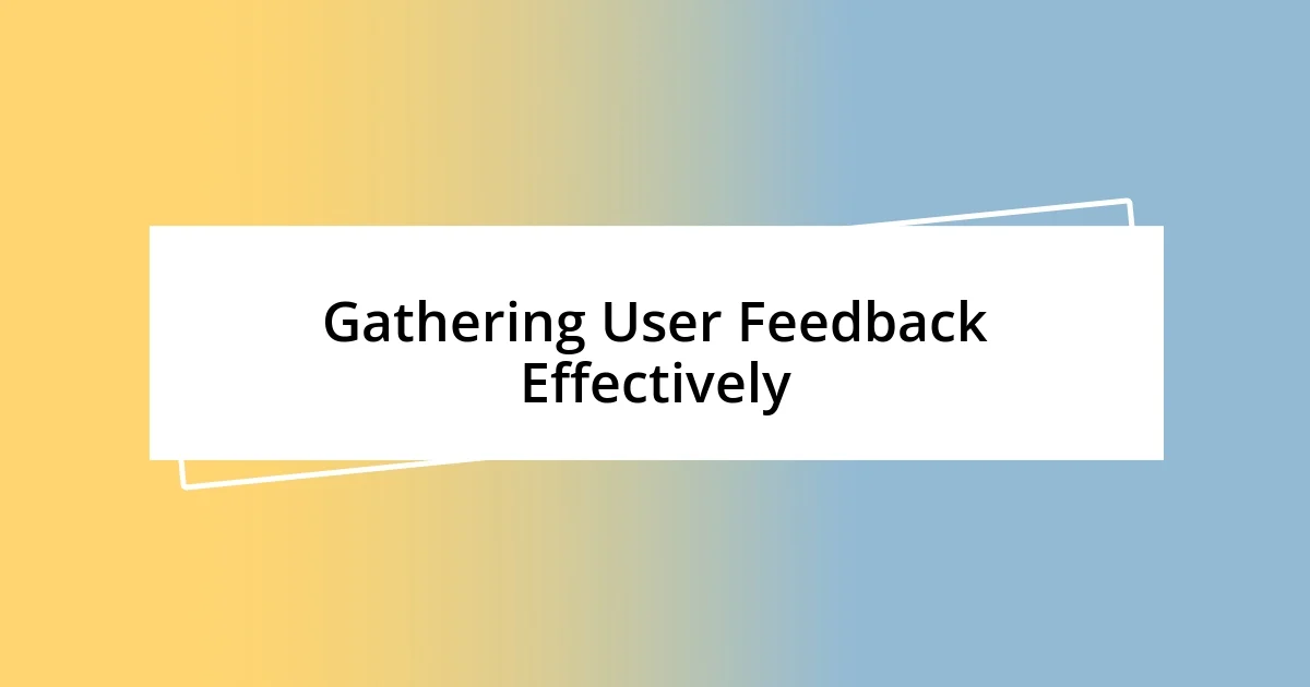 Gathering User Feedback Effectively