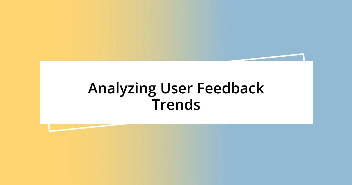 Analyzing User Feedback Trends