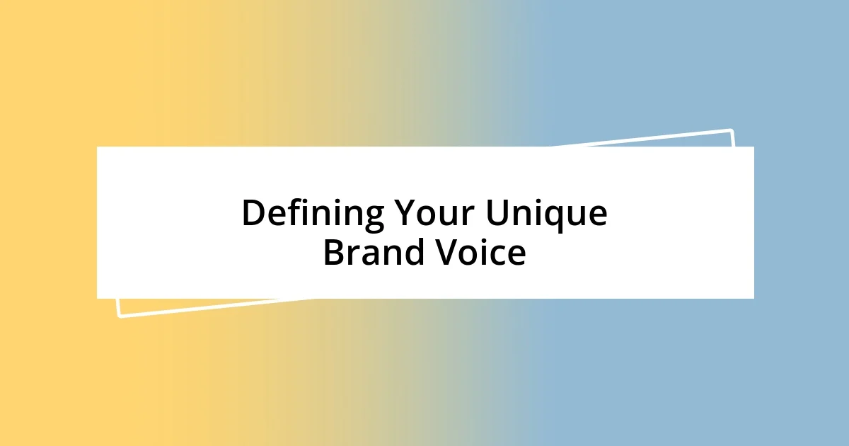 Defining Your Unique Brand Voice