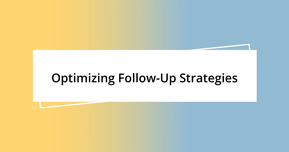 Optimizing Follow-Up Strategies