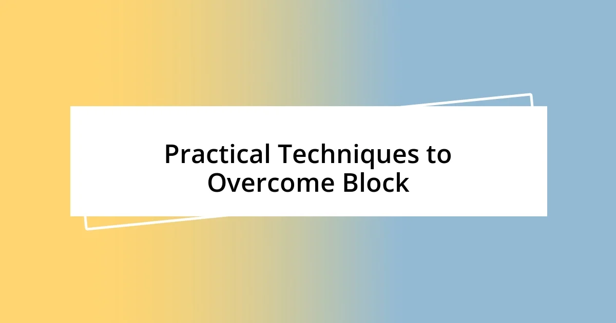 Practical Techniques to Overcome Block